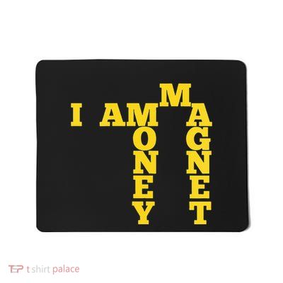 I Am A Money Magnet Mousepad