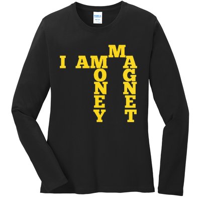 I Am A Money Magnet Ladies Long Sleeve Shirt