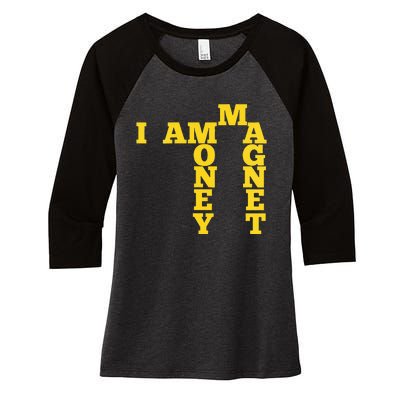 I Am A Money Magnet Women's Tri-Blend 3/4-Sleeve Raglan Shirt