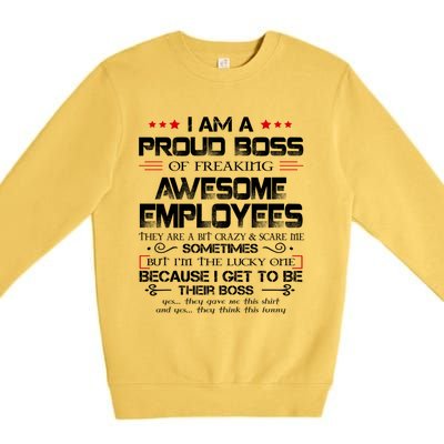 I Am A Proud Boss Of Freaking Awesome Employees Gift Premium Crewneck Sweatshirt