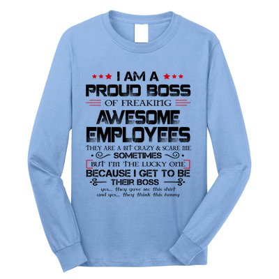 I Am A Proud Boss Of Freaking Awesome Employees Gift Long Sleeve Shirt