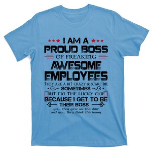 I Am A Proud Boss Of Freaking Awesome Employees Gift T-Shirt