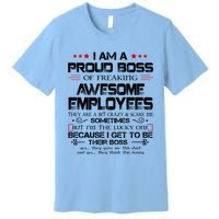 I Am A Proud Boss Of Freaking Awesome Employees Gift Premium T-Shirt