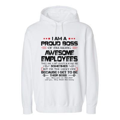 I Am A Proud Boss Of Freaking Awesome Employees Gift Garment-Dyed Fleece Hoodie