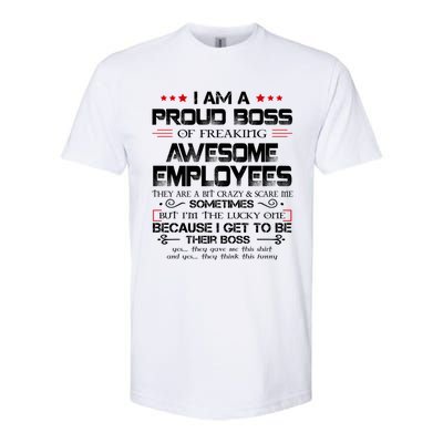 I Am A Proud Boss Of Freaking Awesome Employees Gift Softstyle CVC T-Shirt