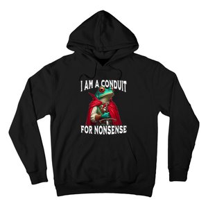 I Am A Conduit For Nonsense Funny Frog Hoodie