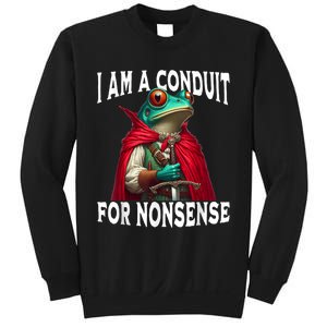 I Am A Conduit For Nonsense Funny Frog Sweatshirt