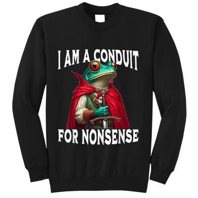 I Am A Conduit For Nonsense Funny Frog Sweatshirt