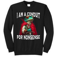 I Am A Conduit For Nonsense Funny Frog Sweatshirt