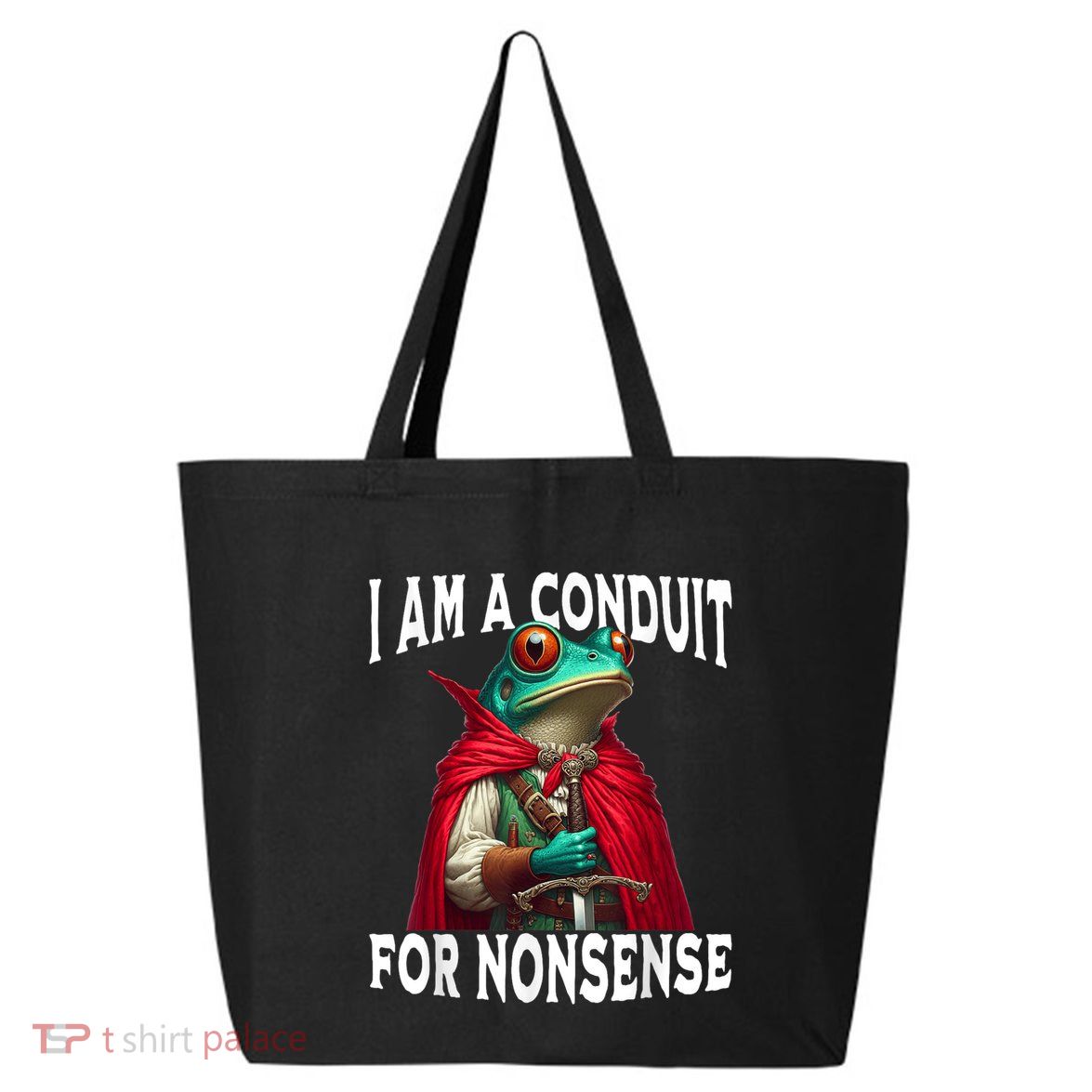 I Am A Conduit For Nonsense Funny Frog 25L Jumbo Tote