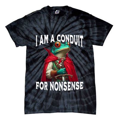 I Am A Conduit For Nonsense Funny Frog Tie-Dye T-Shirt