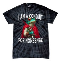 I Am A Conduit For Nonsense Funny Frog Tie-Dye T-Shirt