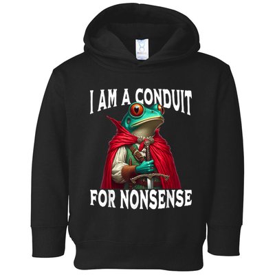 I Am A Conduit For Nonsense Funny Frog Toddler Hoodie