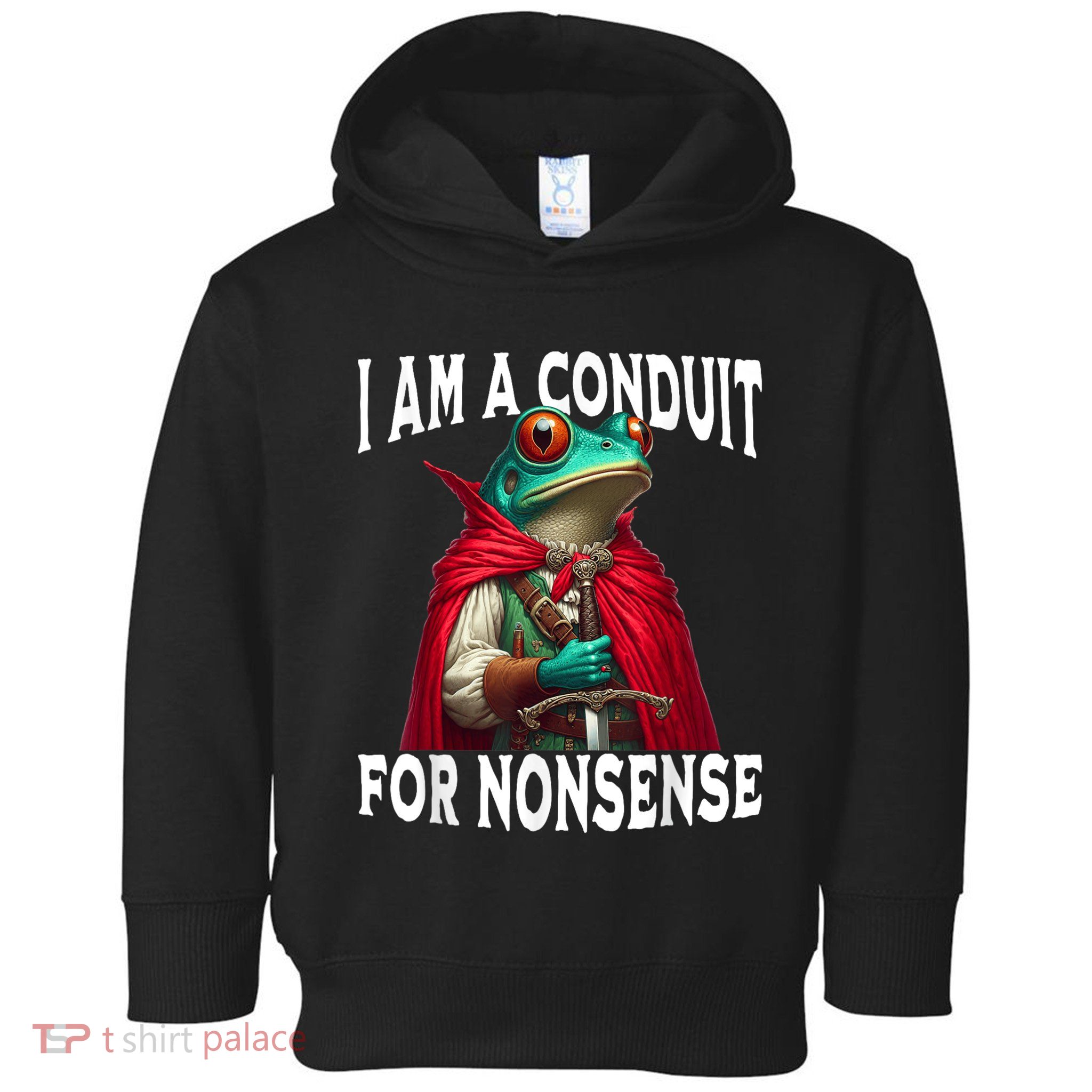 I Am A Conduit For Nonsense Funny Frog Toddler Hoodie