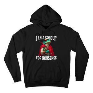 I Am A Conduit For Nonsense Funny Frog Tall Hoodie