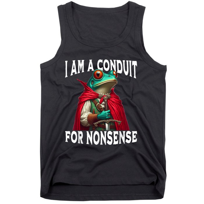 I Am A Conduit For Nonsense Funny Frog Tank Top