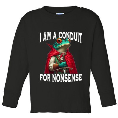 I Am A Conduit For Nonsense Funny Frog Toddler Long Sleeve Shirt