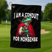 I Am A Conduit For Nonsense Funny Frog Golf Towel