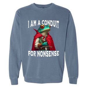 I Am A Conduit For Nonsense Funny Frog Garment-Dyed Sweatshirt