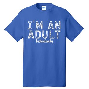 Im An Adult Technically Funny 18th Birthday Tall T-Shirt