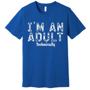 Im An Adult Technically Funny 18th Birthday Premium T-Shirt