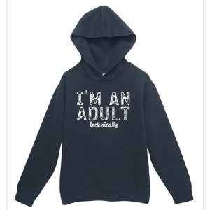 Im An Adult Technically Funny 18th Birthday Urban Pullover Hoodie