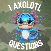 I Ask Axolotl Questions Funny  Cute Salamander  Legacy Tie Dye Trucker Hat