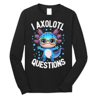 I Ask Axolotl Questions Funny  Cute Salamander  Long Sleeve Shirt