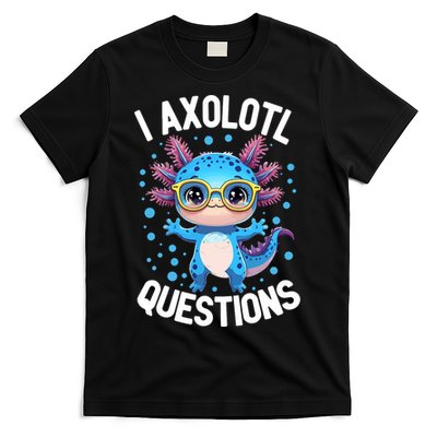 I Ask Axolotl Questions Funny  Cute Salamander  T-Shirt