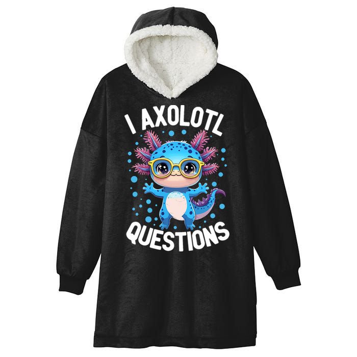 I Ask Axolotl Questions Funny  Cute Salamander  Hooded Wearable Blanket