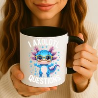 I Ask Axolotl Questions Funny  Cute Salamander  Mug