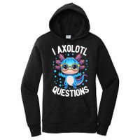 I Ask Axolotl Questions Funny  Cute Salamander  Women's Pullover Hoodie