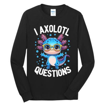 I Ask Axolotl Questions Funny  Cute Salamander  Tall Long Sleeve T-Shirt