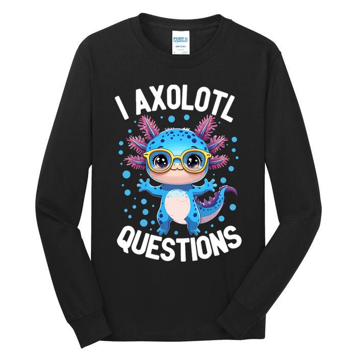 I Ask Axolotl Questions Funny  Cute Salamander  Tall Long Sleeve T-Shirt