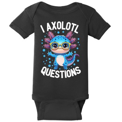 I Ask Axolotl Questions Funny  Cute Salamander  Baby Bodysuit