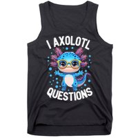 I Ask Axolotl Questions Funny  Cute Salamander  Tank Top