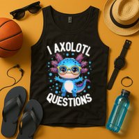 I Ask Axolotl Questions Funny  Cute Salamander  Tank Top
