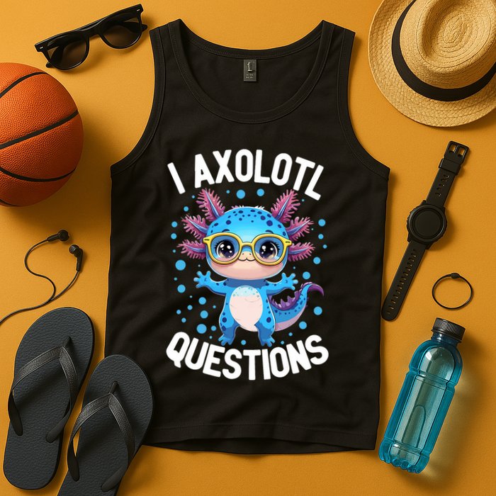 I Ask Axolotl Questions Funny  Cute Salamander  Tank Top
