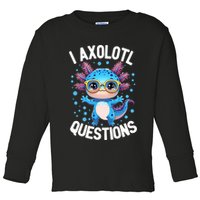 I Ask Axolotl Questions Funny  Cute Salamander  Toddler Long Sleeve Shirt