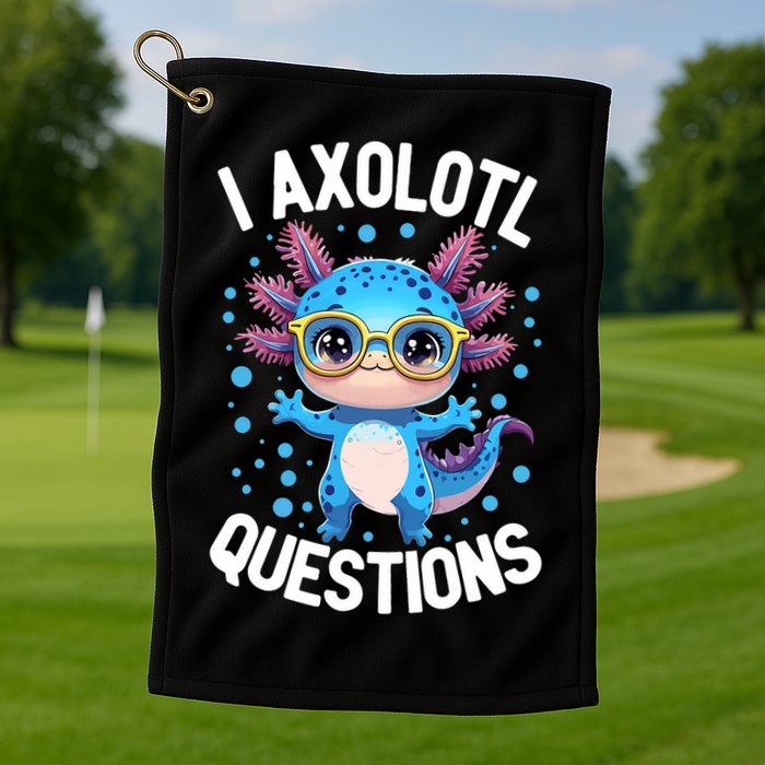 I Ask Axolotl Questions Funny  Cute Salamander  Golf Towel