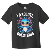I Ask Axolotl Questions Funny  Cute Salamander  Toddler T-Shirt
