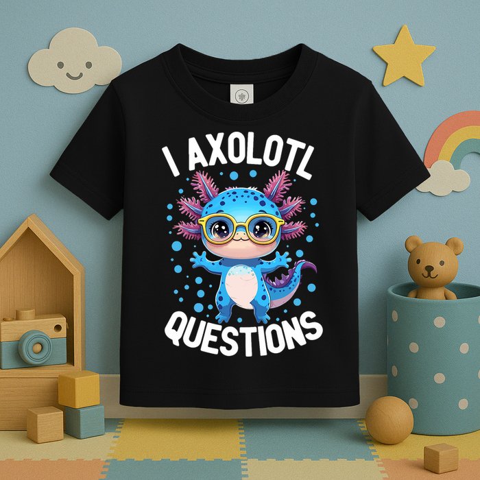 I Ask Axolotl Questions Funny  Cute Salamander  Toddler T-Shirt