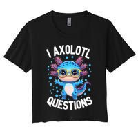 I Ask Axolotl Questions Funny  Cute Salamander  Crop Top