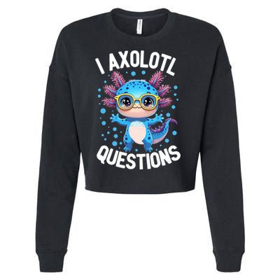 I Ask Axolotl Questions Funny  Cute Salamander  Cropped Pullover Crew