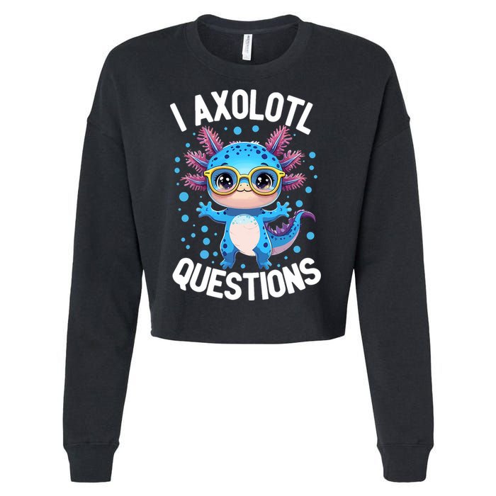 I Ask Axolotl Questions Funny  Cute Salamander  Cropped Pullover Crew