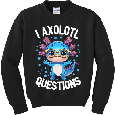 I Ask Axolotl Questions Funny  Cute Salamander  Kids Sweatshirt