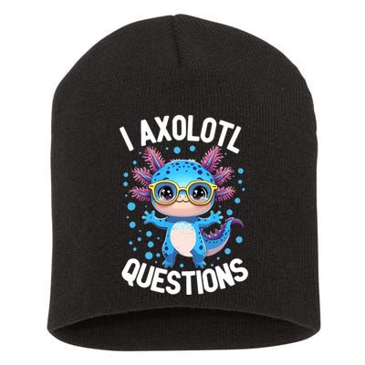 I Ask Axolotl Questions Funny  Cute Salamander  Short Acrylic Beanie