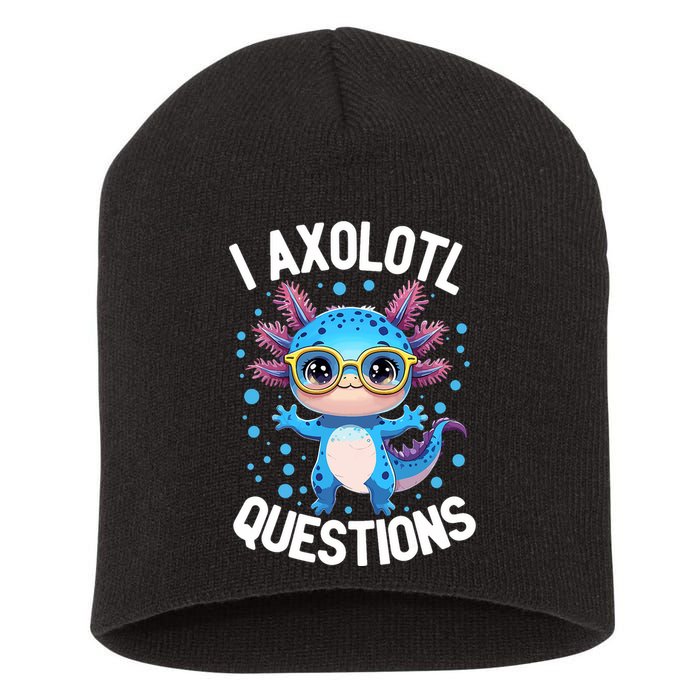 I Ask Axolotl Questions Funny  Cute Salamander  Short Acrylic Beanie