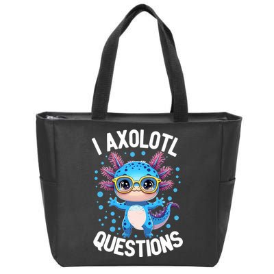 I Ask Axolotl Questions Funny  Cute Salamander  Zip Tote Bag