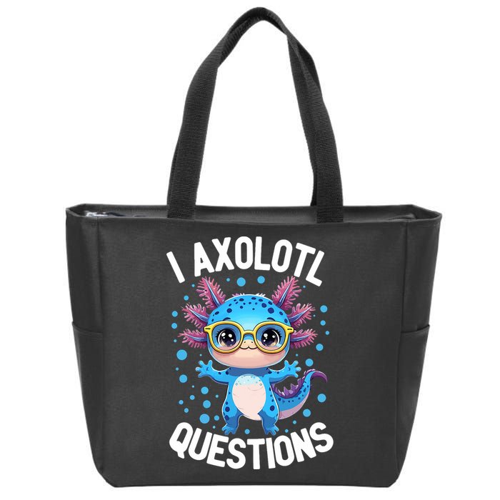 I Ask Axolotl Questions Funny  Cute Salamander  Zip Tote Bag